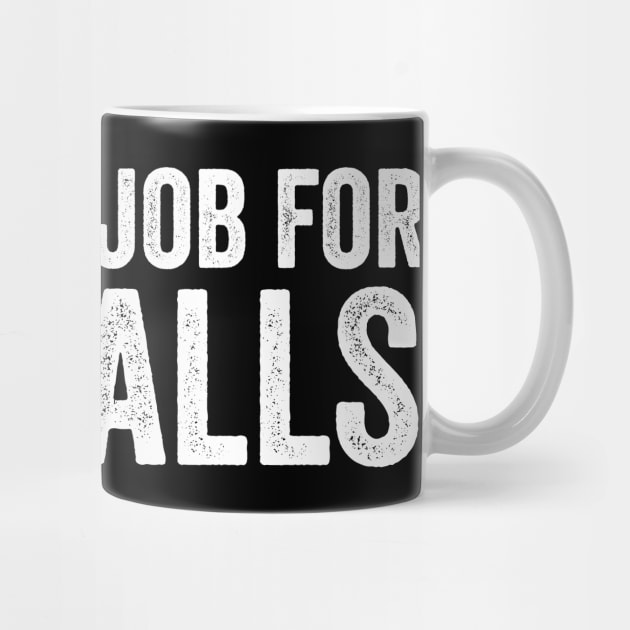 This is a job for Big Balls by ArtistTee ⭐⭐⭐⭐⭐
